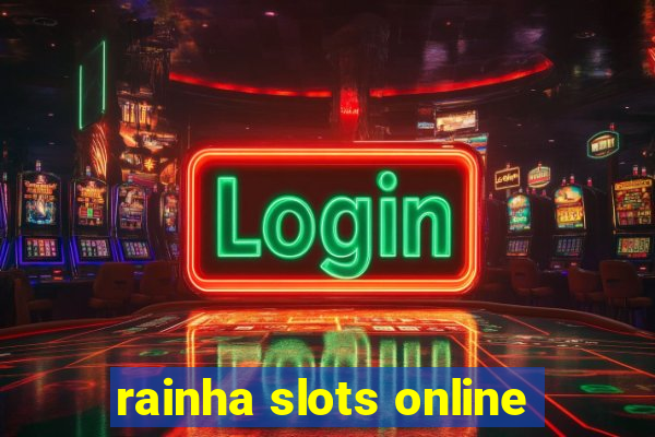 rainha slots online